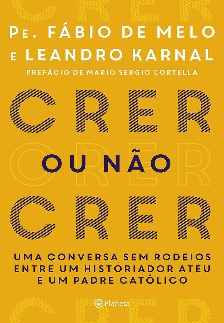 Livro Crer ou Não Crer Padre Fábio de Melo e Leandro Karnal