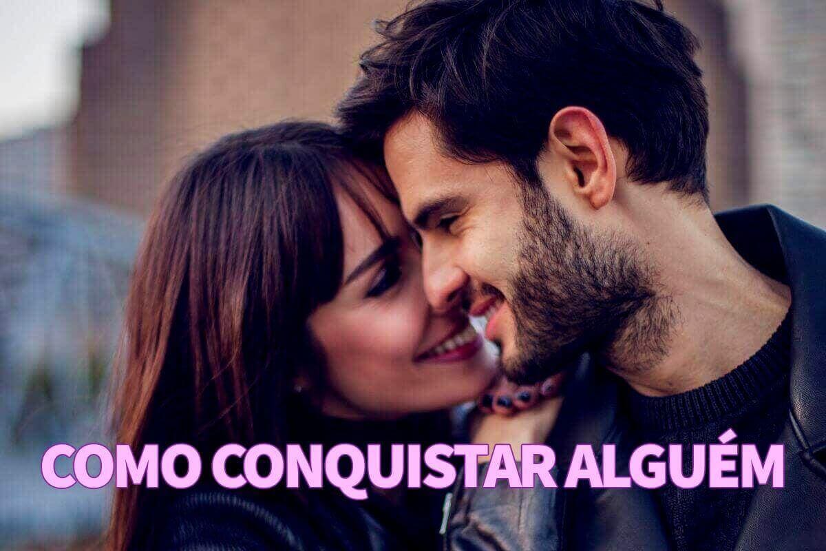 Como conquistar alguém